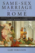 Same-Sex Marriage in Renaissance Rome - Hardcover