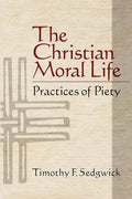 The Christian Moral Life: Practices of Piety - Paperback