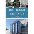 Distilled in Chicago: A History - Paperback