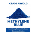 Methylene Blue: Revolutionary Treatment for Various Diseases and Disorders - Paperback