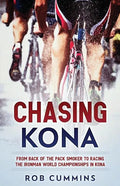 Chasing Kona: From back of the pack smoker to racing the Ironman World Championships in Kona - Paperback