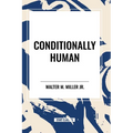 Conditionally Human - Paperback
