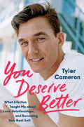 You Deserve Better: What Life Has Taught Me about Love, Relationships, and Becoming Your Best Self - Hardcover