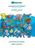 Leetspeak (US English) - latviesu valoda, p1c70r14l d1c710n4ry: BABADADA Leetspeak (US English) - Latvian, visual dictionary - Paperback