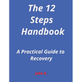 The 12-Steps Handbook: A Practical Guide to Recovery - Paperback