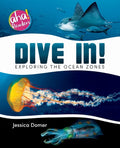 Dive In!: Exploring the Ocean Zones - Paperback