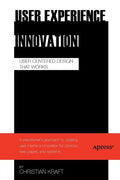 User Experience Innovation: User Centered Design That Works - Paperback