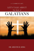 Let's Talk About the Book of Galatians: A Commentary - Paperback