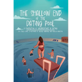The Shallow End of the Dating Pool: A Compilation of Misadventures in Dating - Paperback