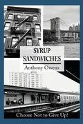 Syrup Sandwiches: Choose Not to Give Up! - Paperback