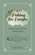 Fishing for Laughs - A Great Catch of Funny Fishing Tales - Paperback