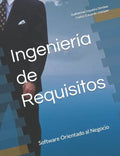 Ingeniería de Requisitos: Software Orientado al Negocio - Paperback