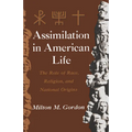 Assimilation in American Life: The Role of Race, Religion and National Origins - Paperback
