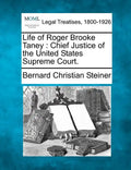 Life of Roger Brooke Taney: Chief Justice of the United States Supreme Court. - Paperback