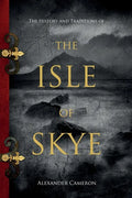 The History and Traditions of the Isle of Skye - Paperback
