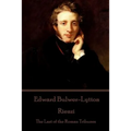 Edward Bulwer-Lytton - Rienzi: The Last of the Roman Tribunes - Paperback