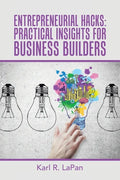 Entrepreneurial Hacks: Practical Insights for Business Builders - Paperback