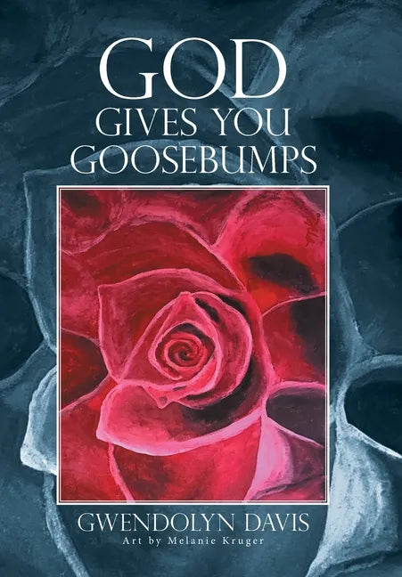 God Gives You Goosebumps - Hardcover