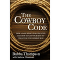 The Cowboy Code: How A Lady Should Be Treated, And How To Get Your Man To Treat You The Cowboy Way - Paperback