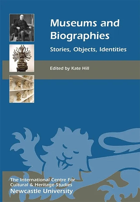 Museums and Biographies: Stories, Objects, Identities - Paperback