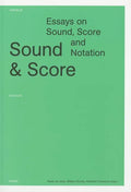 Sound and Score: Essays on Sound, Score, and Notation - Paperback