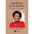 Soft Power for the Journey: The Life of a STEM Trailblazer - Hardcover