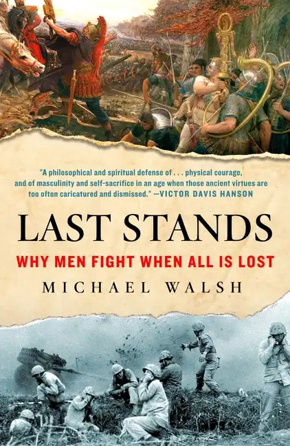 Last Stands: Why Men Fight When All Is Lost - Paperback