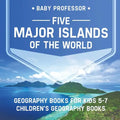 Five Major Islands of the World - Geography Books for Kids 5-7 Children's Geography Books - Paperback