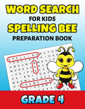 Word Search For Kids Spelling Bee Preparation Book Grade 4: 4th Grade Spelling Workbook Fun Puzzle Book Fourth Grade Teacher Student Class Homeschool - Paperback