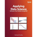 Applying Data Science: Business Case Studies Using SAS - Hardcover