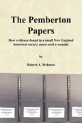 The Pemberton Papers: How evidence found in a small New England historical society uncovered a scandal - Paperback
