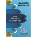 I Can Read Sentences Adult Literacy Primer (This is not a storybook): Book 8: Field Trip to the Grocery Store - Paperback
