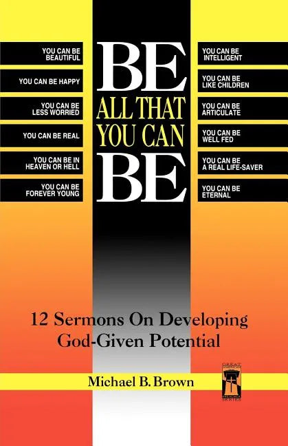 Be All That You Can Be: 12 Sermons On Developing God-Given Potential - Paperback