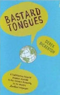 Bastard Tongues: A Trailblazing Linguist Finds Clues to Our Common Humanity in the World's Lowliest Languages - Paperback