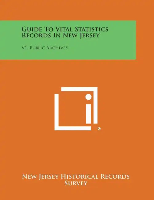 Guide to Vital Statistics Records in New Jersey: V1, Public Archives - Paperback