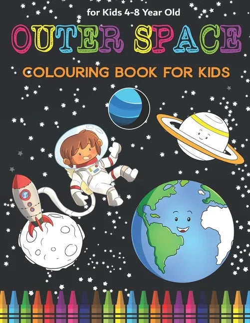 Space Colouring Book for Kids: Fantastic Outer Space Coloring with Planets, Rockets, Astronauts, Aliens & More! Great Gender Neutral Gift. - Paperback