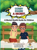 Corey Shares A Secret! A Mental Health Guide for Children: A Mental Health Guide for Children - Hardcover