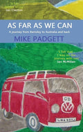 As Far As We Can: A Journey from Barnsley to Australia and Back - Paperback