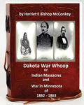 Dakota War Whoop or Indian Massacres and War in Minnesota of 1862 - 1863 - Paperback