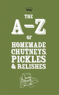 A-Z of Homemade Chutneys, Pickles and Relishes - Paperback