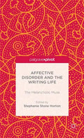 Affective Disorder and the Writing Life: The Melancholic Muse - Hardcover