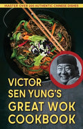 Victor Sen Yung's Great Wok Cookbook - from Hop Sing, the Chinese Cook in the Bonanza TV Series - Paperback