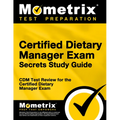 Certified Dietary Manager Exam Secrets Study Guide: CDM Test Review for the Certified Dietary Manager Exam - Paperback