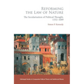 Reforming the Law of Nature: Natural Law in the Reformed Tradition and the Secularisation of Political Thought, 1532-1688 - Paperback