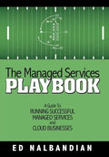 The Managed Services Playbook: A Guide to Running Successful Managed Services and Cloud Businesses - Hardcover