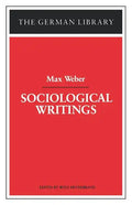 Sociological Writings: Max Weber - Paperback