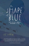 The Shape of Blue: Notes on Loss, Language, Motherhood & Fear - Paperback