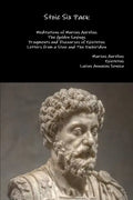 Stoic Six Pack: Meditations of Marcus Aurelius The Golden Sayings Fragments and Discourses of Epictetus Letters from a Stoic and The Enchiridion - Paperback