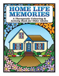 Home Life Memories: A Therapeutic Colouring & Activity Book for Older Adults - Paperback