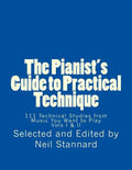 The Pianist's Guide to Practical Technique: 111 Technical Studies from Music You Want to Play - Paperback